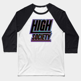 High Society Rave Baseball T-Shirt